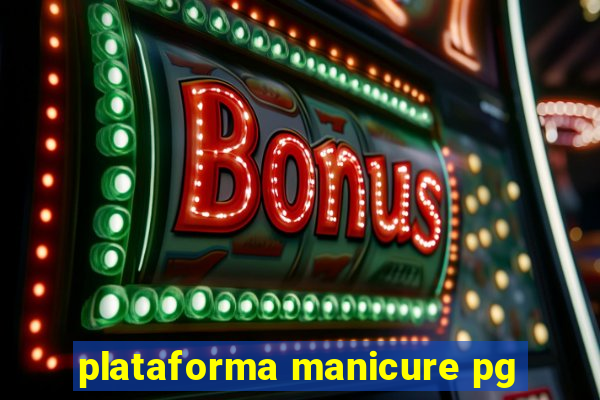 plataforma manicure pg